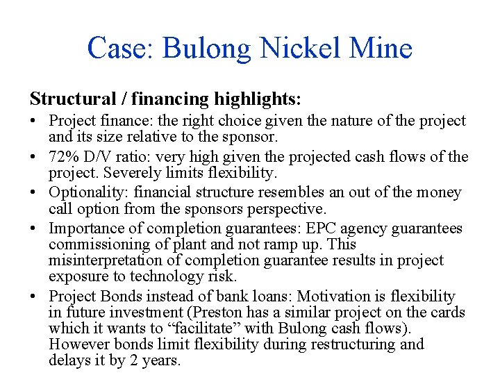 Case: Bulong Nickel Mine Structural / financing highlights: • Project finance: the right choice