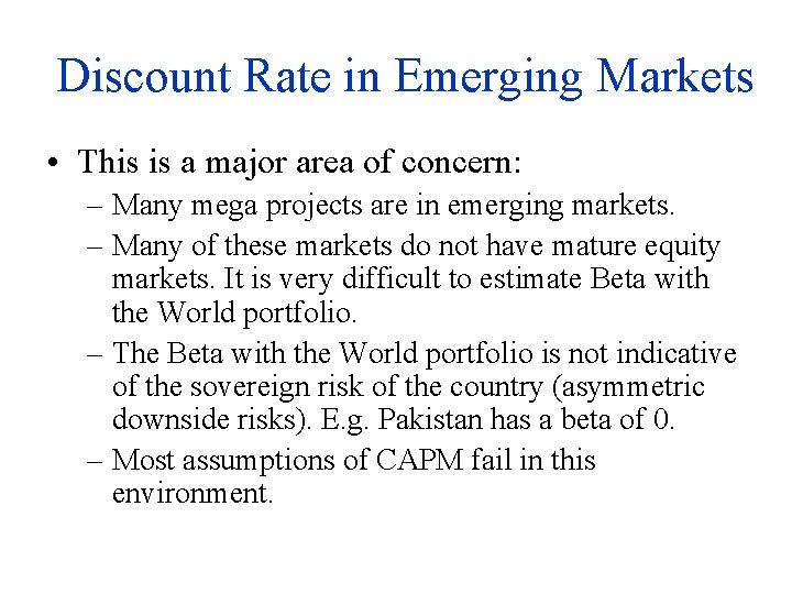 Discount Rate in Emerging Markets • This is a major area of concern: –