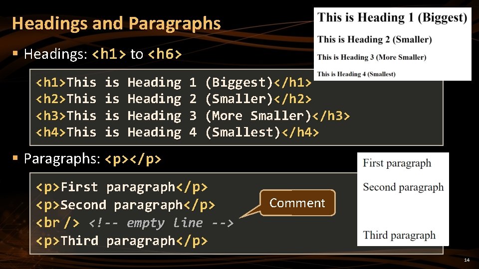 Headings and Paragraphs § Headings: <h 1> to <h 6> <h 1>This <h 2>This