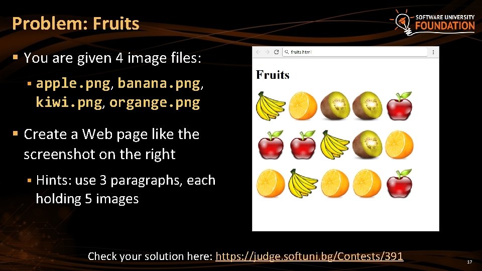 Problem: Fruits § You are given 4 image files: § apple. png, banana. png,