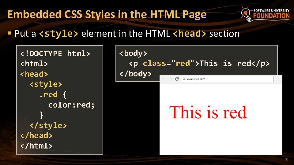 Embedded CSS Styles in the HTML Page § Put a <style> element in the