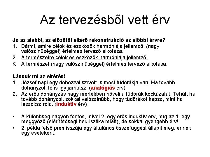 Az tervezésből vett érv Jó az alábbi, az előzőtől eltérő rekonstrukció az előbbi érvre?