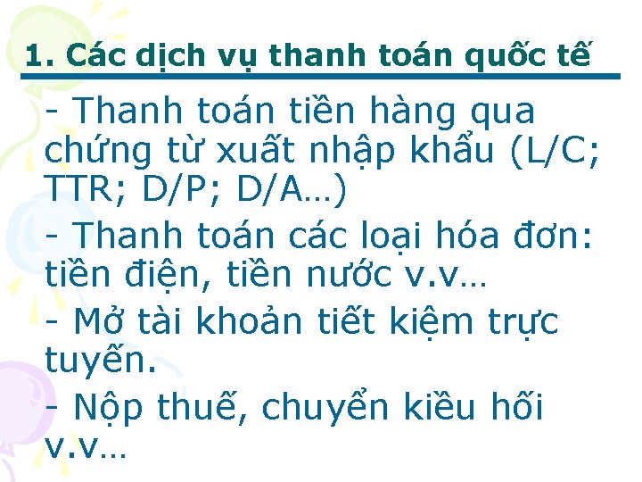 1. Các dịch vụ thanh toán quốc tế - Thanh toán tiền hàng qua