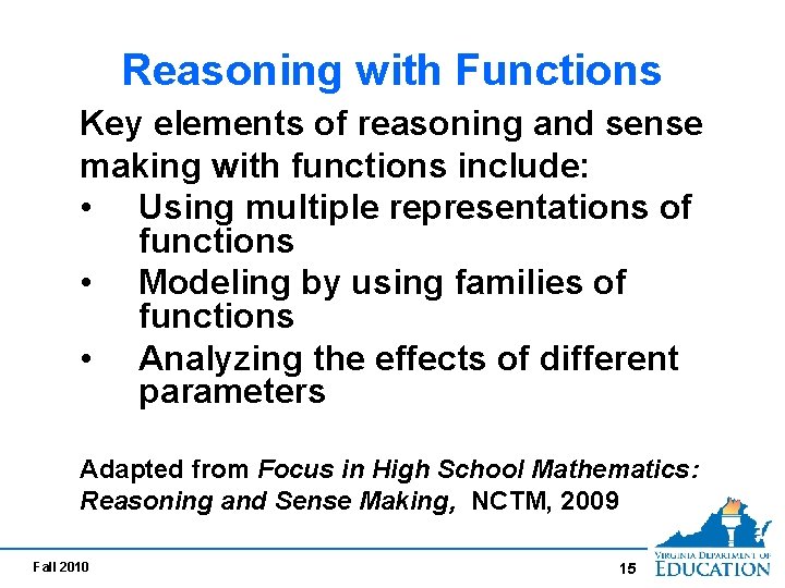 Reasoning with Functions Key elements of reasoning and sense making with functions include: •