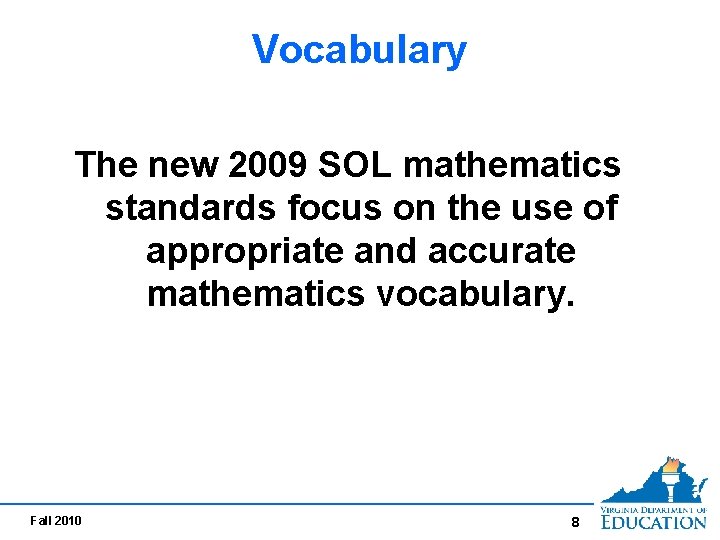 Vocabulary The new 2009 SOL mathematics standards focus on the use of appropriate and