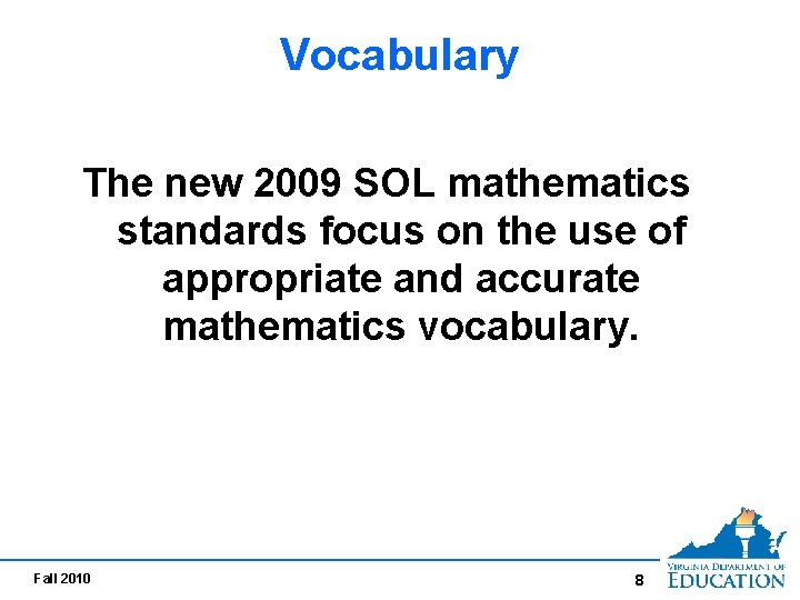 Vocabulary The new 2009 SOL mathematics standards focus on the use of appropriate and Vocabulary The new 2009 SOL mathematics standards focus on the use of appropriate and