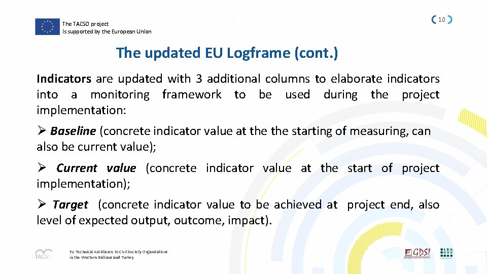 The TACSO project is supported by the European Union 10 The updated EU Logframe