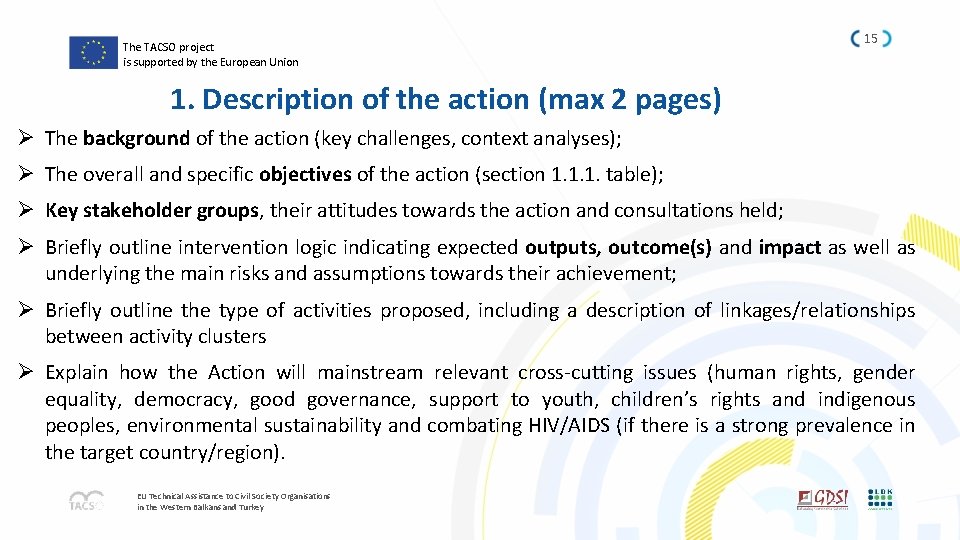 The TACSO project is supported by the European Union 15 1. Description of the