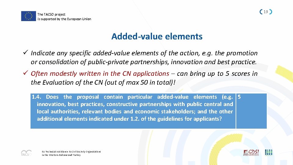 19 The TACSO project is supported by the European Union Added-value elements ü Indicate