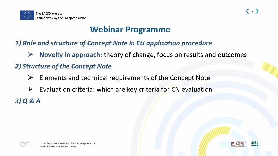 2 The TACSO project is supported by the European Union Webinar Programme 1) Role