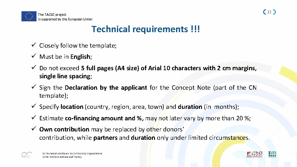 The TACSO project is supported by the European Union Technical requirements !!! ü Closely