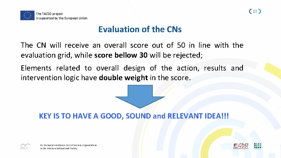 23 The TACSO project is supported by the European Union Evaluation of the CNs