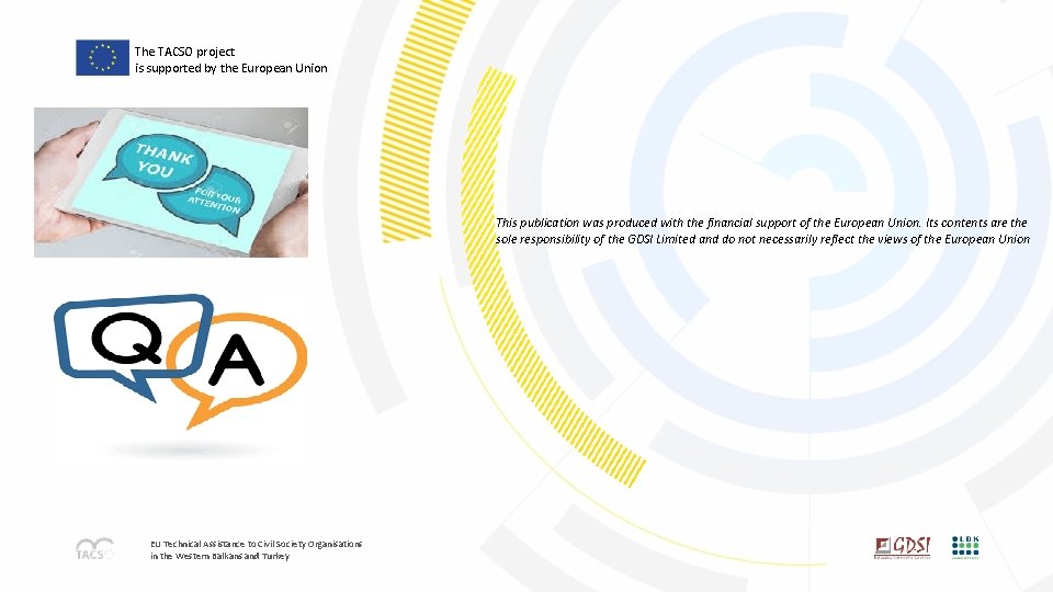 The TACSO project is supported by the European Union This publication was produced with