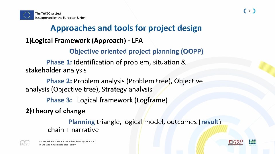 4 The TACSO project is supported by the European Union Approaches and tools for