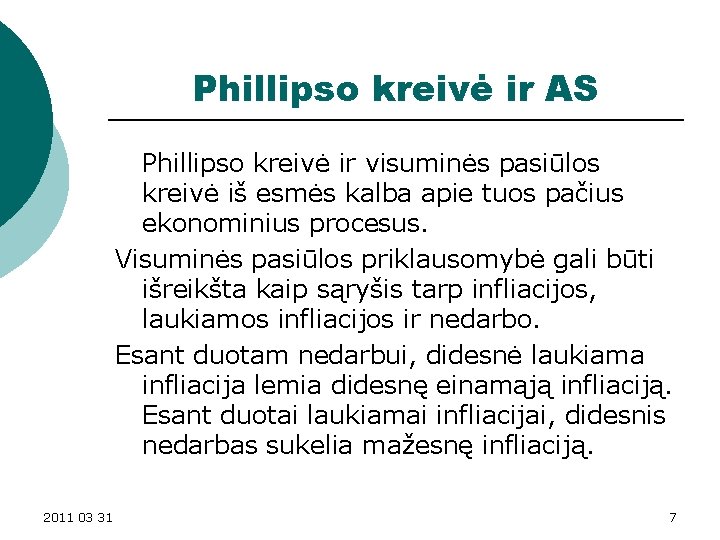 Phillipso kreivė ir AS Phillipso kreivė ir visuminės pasiūlos kreivė iš esmės kalba apie