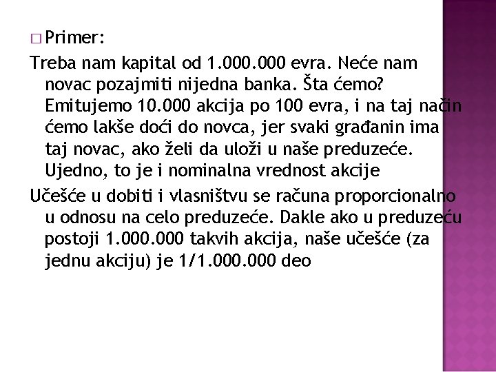� Primer: Treba nam kapital od 1. 000 evra. Neće nam novac pozajmiti nijedna