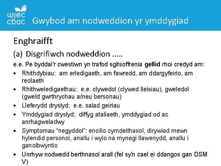 Gwybod am nodweddion yr ymddygiad Enghraifft (a) Disgrifiwch nodweddion. . . e. e. Pe