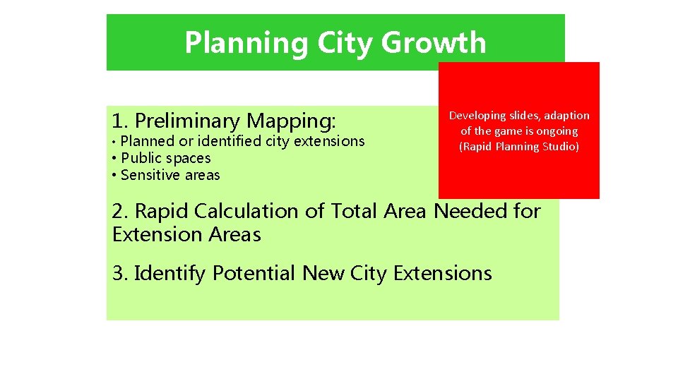 Planning City Growth 1. Preliminary Mapping: • Planned or identified city extensions • Public