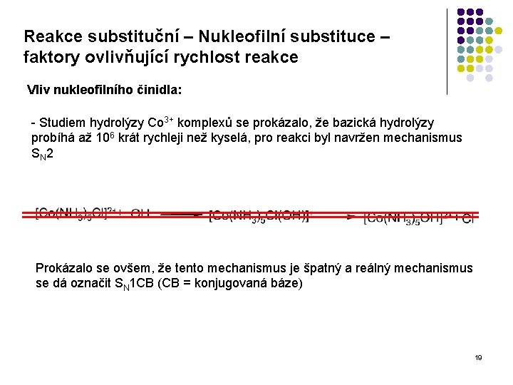 Reakce substituční – Nukleofilní substituce – faktory ovlivňující rychlost reakce Vliv nukleofilního činidla: -