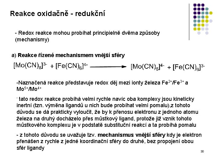Reakce oxidačně - redukční - Redox reakce mohou probíhat principielně dvěma způsoby (mechanismy) a)