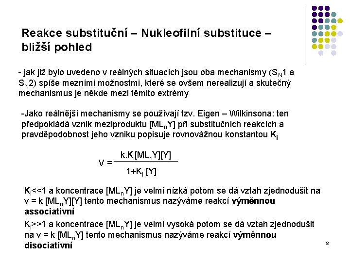 Reakce substituční – Nukleofilní substituce – bližší pohled - jak již bylo uvedeno v