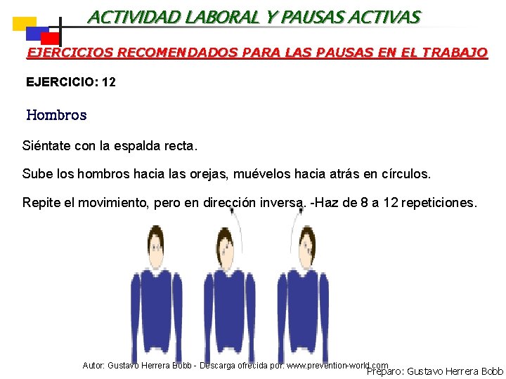 ACTIVIDAD LABORAL Y PAUSAS ACTIVAS EJERCICIOS RECOMENDADOS PARA LAS PAUSAS EN EL TRABAJO EJERCICIO: ACTIVIDAD LABORAL Y PAUSAS ACTIVAS EJERCICIOS RECOMENDADOS PARA LAS PAUSAS EN EL TRABAJO EJERCICIO: