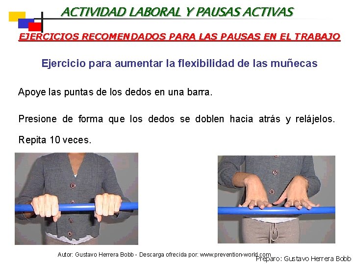 ACTIVIDAD LABORAL Y PAUSAS ACTIVAS EJERCICIOS RECOMENDADOS PARA LAS PAUSAS EN EL TRABAJO Ejercicio ACTIVIDAD LABORAL Y PAUSAS ACTIVAS EJERCICIOS RECOMENDADOS PARA LAS PAUSAS EN EL TRABAJO Ejercicio