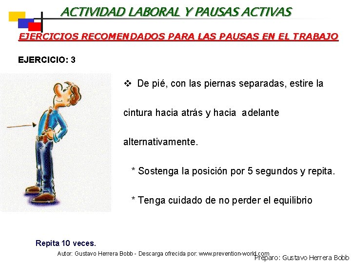 ACTIVIDAD LABORAL Y PAUSAS ACTIVAS EJERCICIOS RECOMENDADOS PARA LAS PAUSAS EN EL TRABAJO EJERCICIO: ACTIVIDAD LABORAL Y PAUSAS ACTIVAS EJERCICIOS RECOMENDADOS PARA LAS PAUSAS EN EL TRABAJO EJERCICIO: