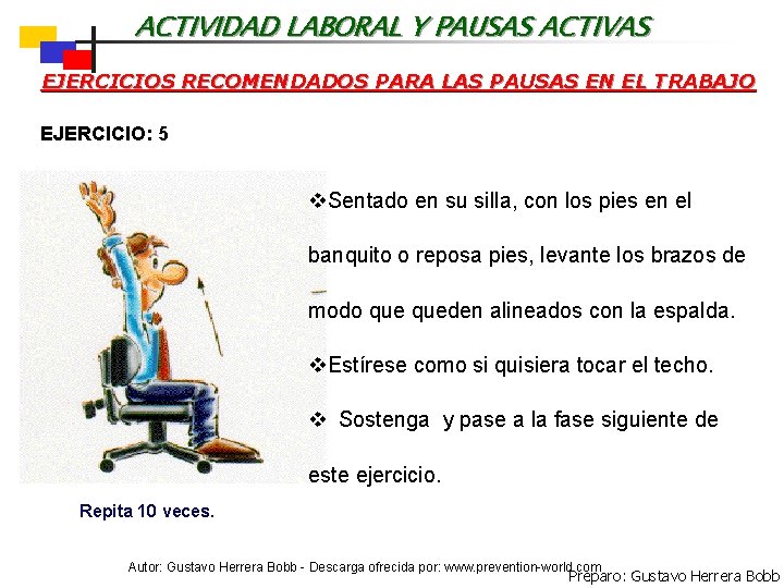 ACTIVIDAD LABORAL Y PAUSAS ACTIVAS EJERCICIOS RECOMENDADOS PARA LAS PAUSAS EN EL TRABAJO EJERCICIO: