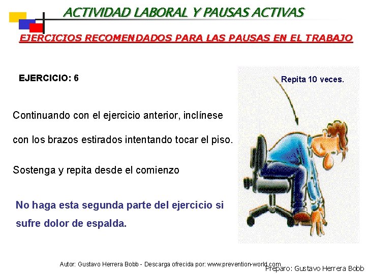 ACTIVIDAD LABORAL Y PAUSAS ACTIVAS EJERCICIOS RECOMENDADOS PARA LAS PAUSAS EN EL TRABAJO EJERCICIO: ACTIVIDAD LABORAL Y PAUSAS ACTIVAS EJERCICIOS RECOMENDADOS PARA LAS PAUSAS EN EL TRABAJO EJERCICIO: