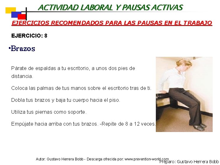 ACTIVIDAD LABORAL Y PAUSAS ACTIVAS EJERCICIOS RECOMENDADOS PARA LAS PAUSAS EN EL TRABAJO EJERCICIO: ACTIVIDAD LABORAL Y PAUSAS ACTIVAS EJERCICIOS RECOMENDADOS PARA LAS PAUSAS EN EL TRABAJO EJERCICIO: