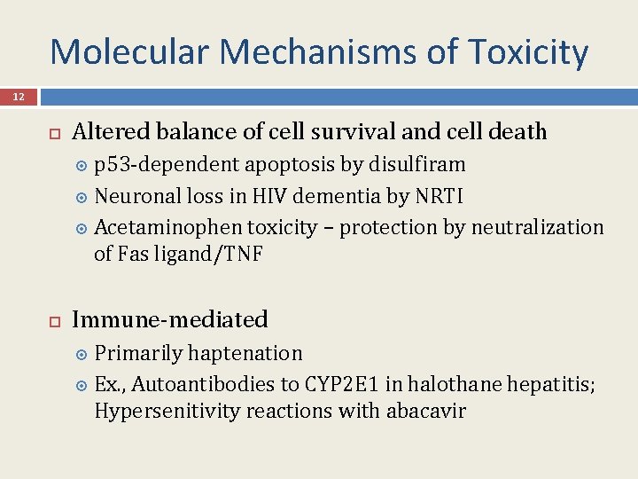 Molecular Mechanisms of Toxicity 12 Altered balance of cell survival and cell death p