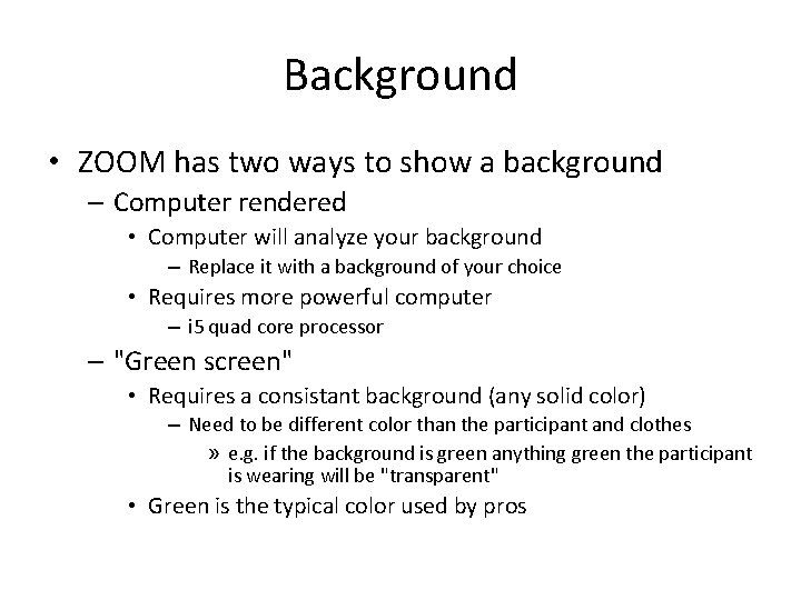 Background • ZOOM has two ways to show a background – Computer rendered •