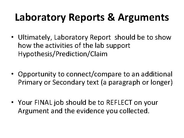 Laboratory Reports & Arguments • Ultimately, Laboratory Report should be to show the activities