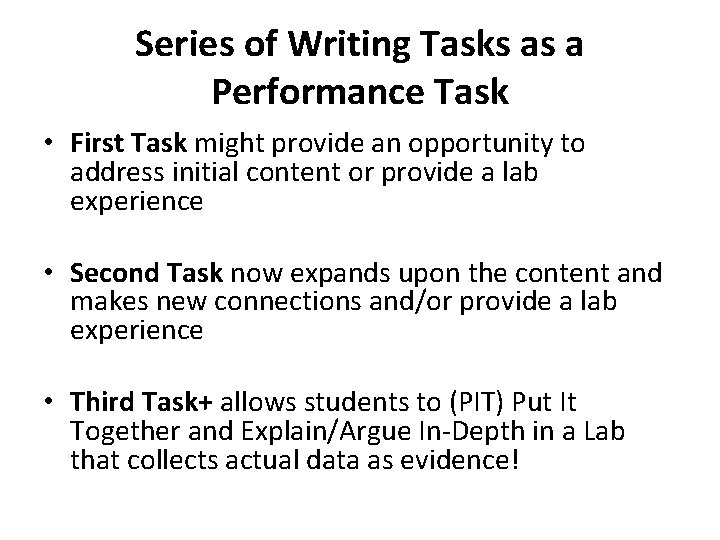 Series of Writing Tasks as a Performance Task • First Task might provide an