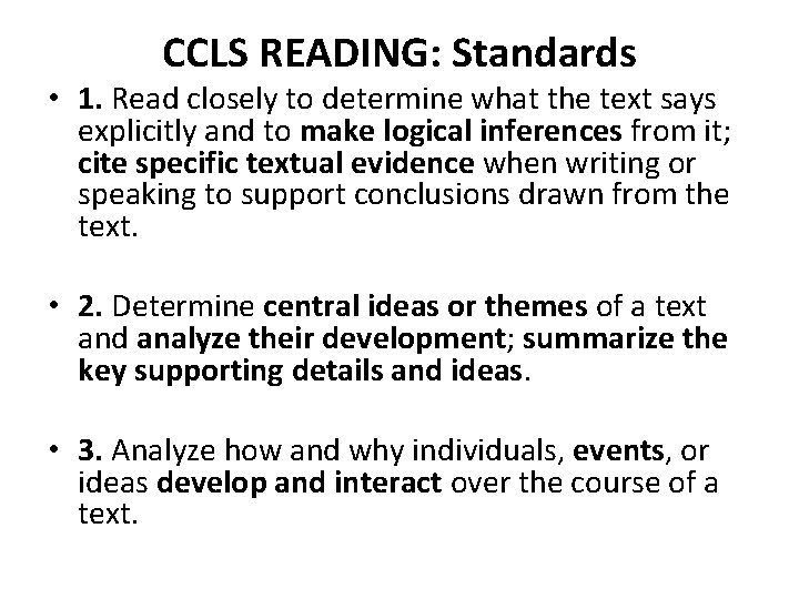 CCLS READING: Standards • 1. Read closely to determine what the text says explicitly
