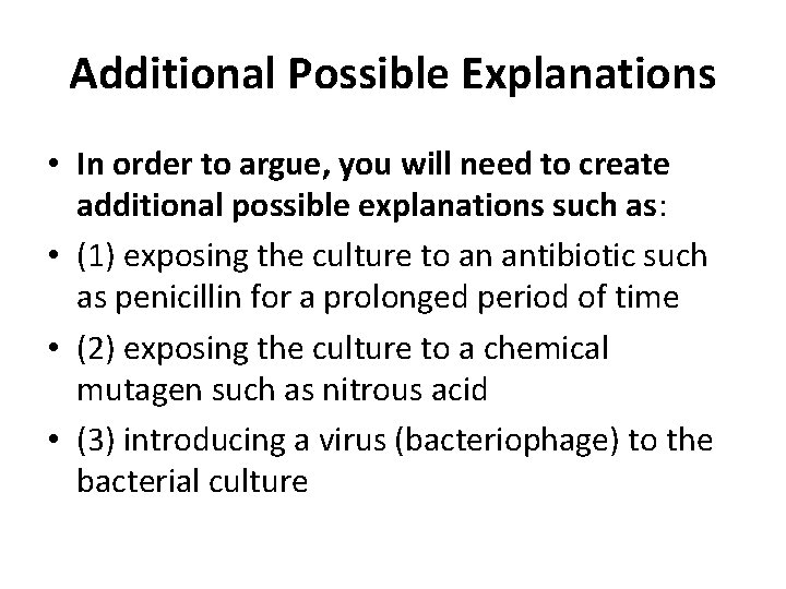 Additional Possible Explanations • In order to argue, you will need to create additional