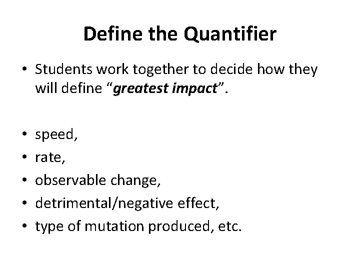Define the Quantifier • Students work together to decide how they will define “greatest