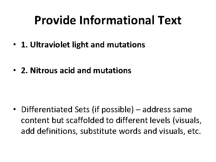 Provide Informational Text • 1. Ultraviolet light and mutations • 2. Nitrous acid and