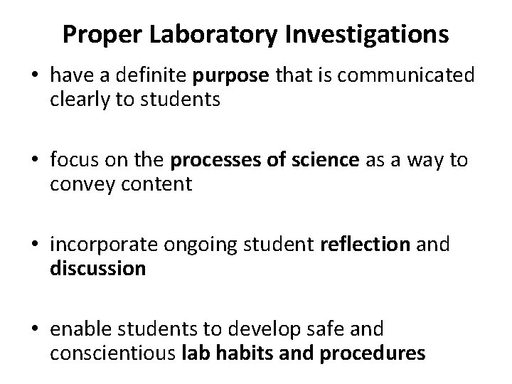 Proper Laboratory Investigations • have a definite purpose that is communicated clearly to students