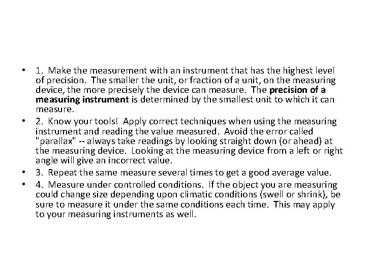  • 1. Make the measurement with an instrument that has the highest level