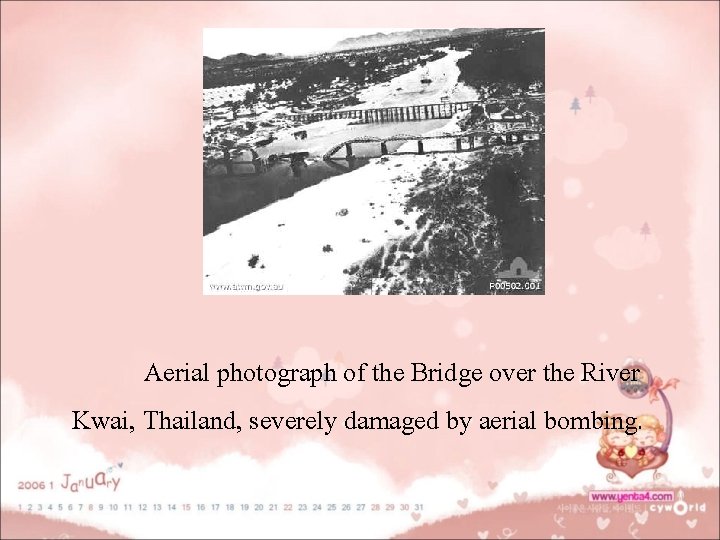 Aerial photograph of the Bridge over the River Kwai, Thailand, severely damaged by aerial