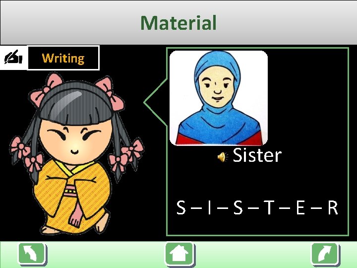 Material Writing Sister S–I–S–T–E–R 
