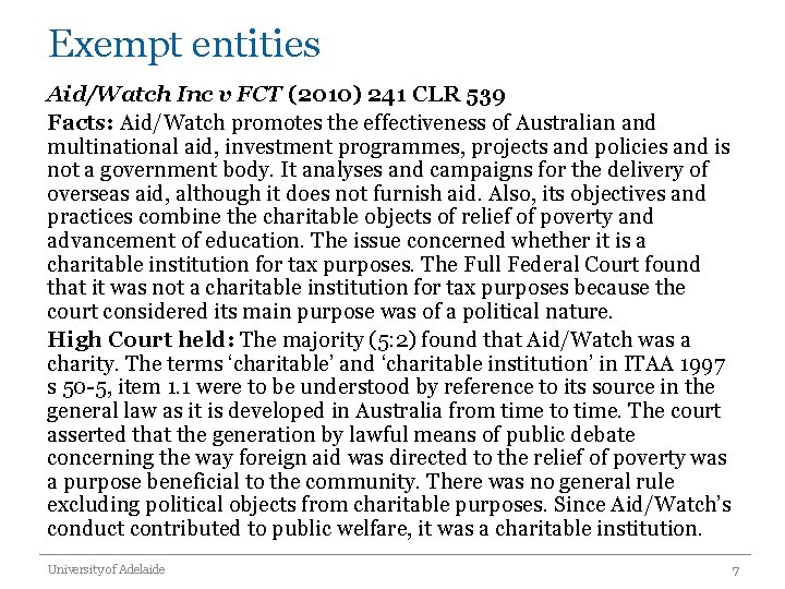 Exempt entities Aid/Watch Inc v FCT (2010) 241 CLR 539 Facts: Aid/Watch promotes the