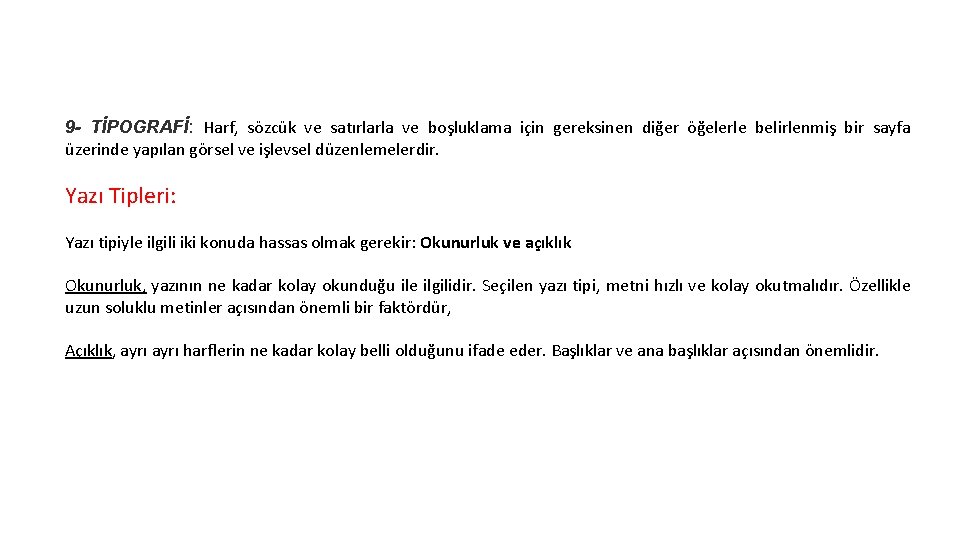 9 - TİPOGRAFİ: Harf, sözcük ve satırlarla ve boşluklama için gereksinen diğer öğelerle belirlenmiş