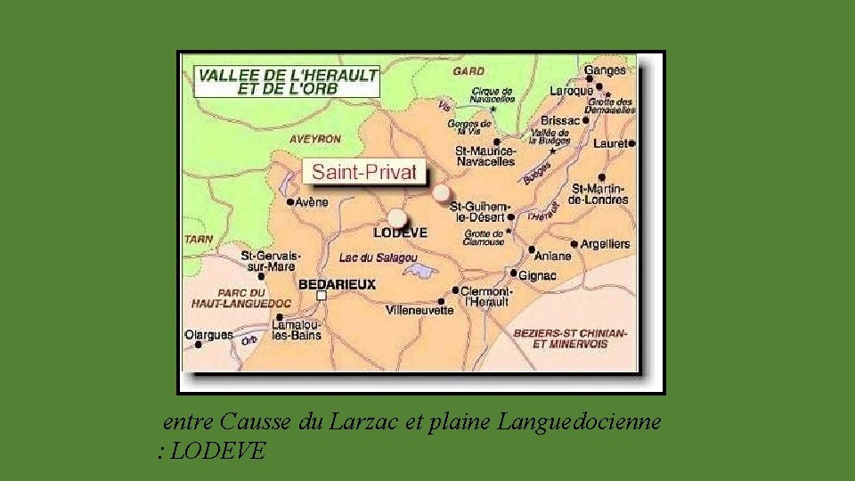 entre Causse du Larzac et plaine Languedocienne : LODEVE 