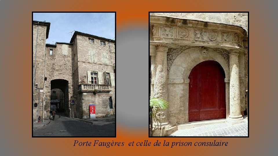 Porte Faugères et celle de la prison consulaire 