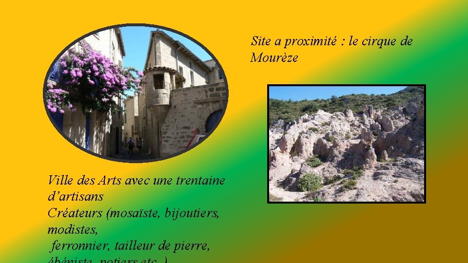 Site a proximité : le cirque de Mourèze Ville des Arts avec une trentaine