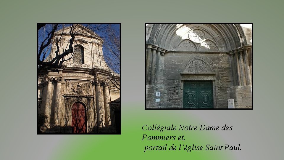 Collégiale Notre Dame des Pommiers et, portail de l’église Saint Paul. 