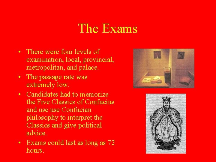 The Exams • There were four levels of examination, local, provincial, metropolitan, and palace.